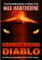 [Kronos Rising 0.50] • KRONOS RISING - DIABLO · Something's Escaped From Hell . . . And It's Hungry.